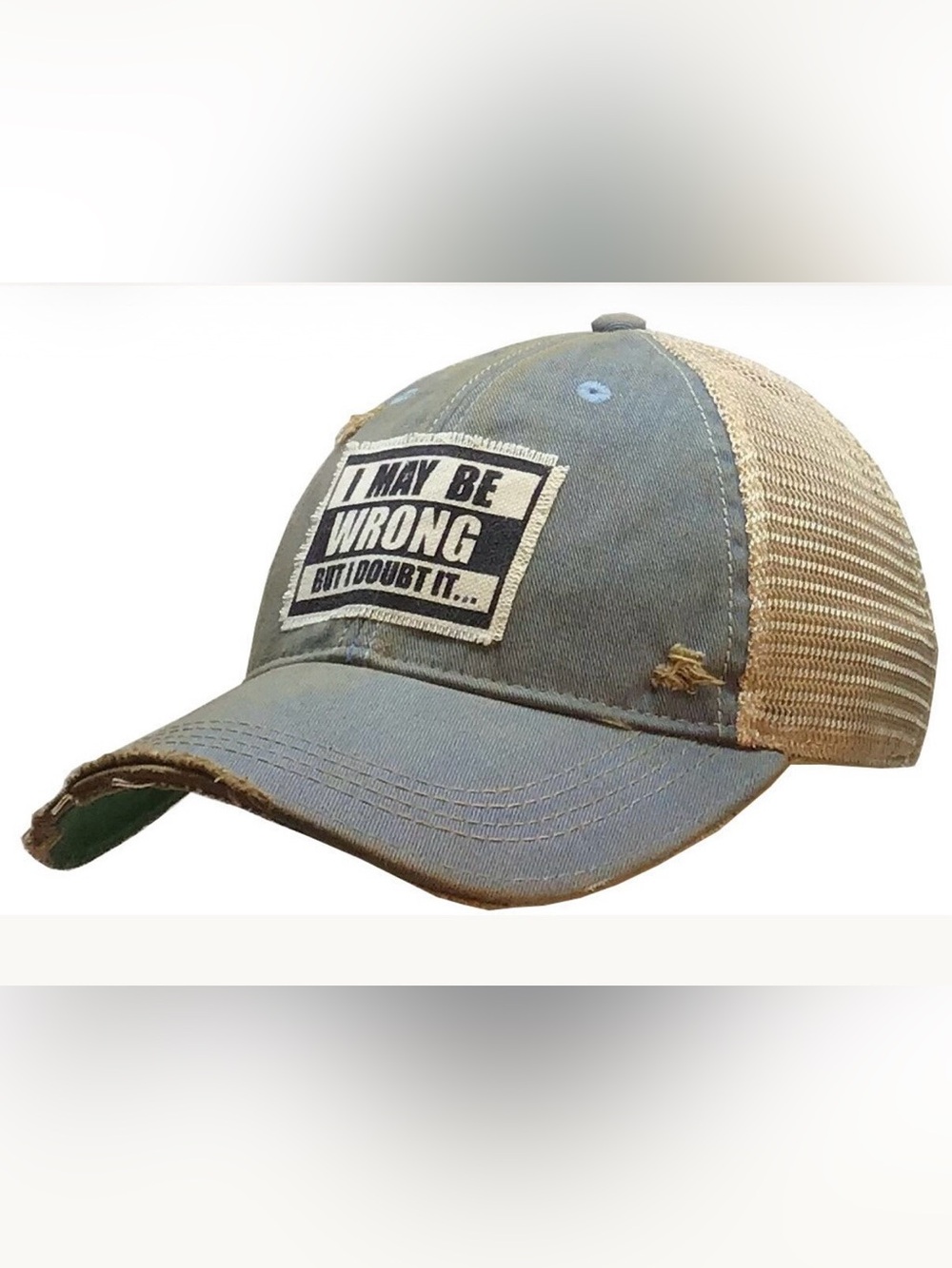 Distressed Trucker Hat - I May Be Wrong But I Doubt It